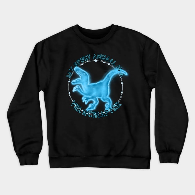 My Spirit Animal is a Velociraptor Crewneck Sweatshirt by Tdjacks1